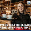Businesses with Employees Who Receive Tips May Be Eligible for a Tax Credit